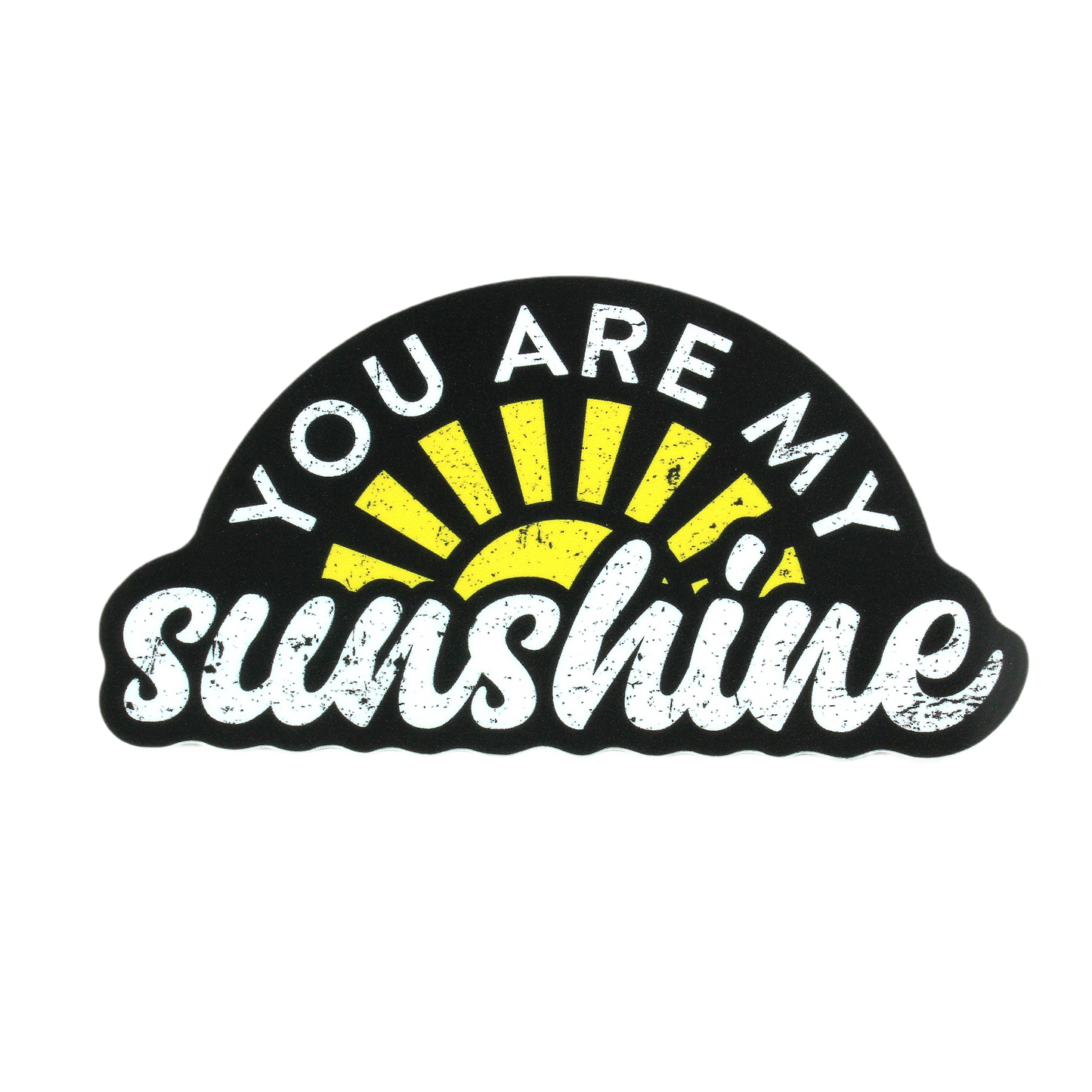 Black die-cut sticker with distressed white and yellow text displaying a cheerful sunshine design and positive message