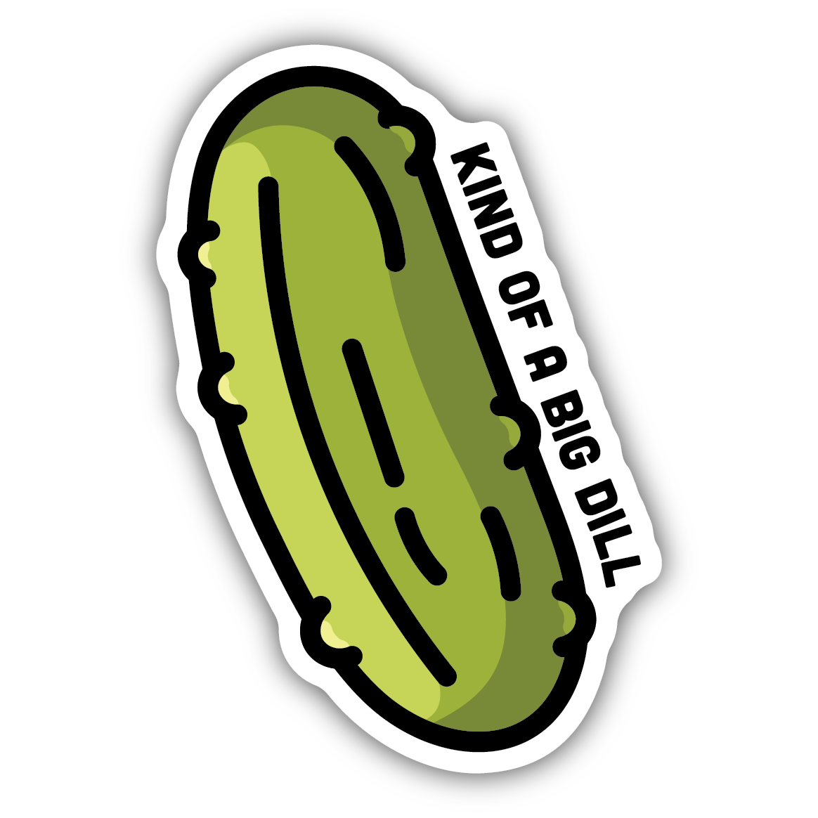 Green pickle illustration with black text reading kind of a big dill on white die-cut sticker background