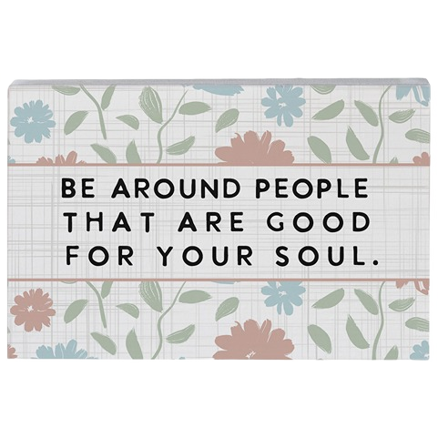 Decorative rectangular plaque with floral design and inspirational quote about surrounding yourself with positive people
