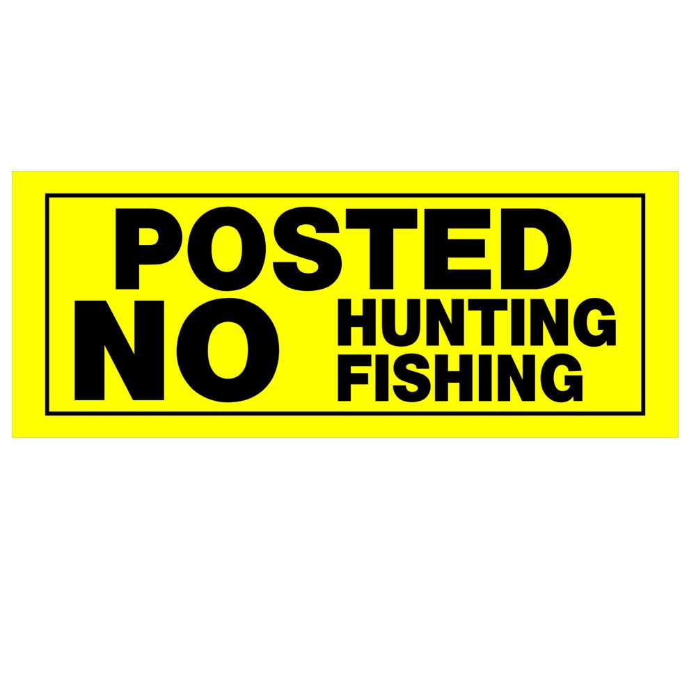 Bright yellow sign with bold black text prohibiting hunting and fishing for outdoor property use