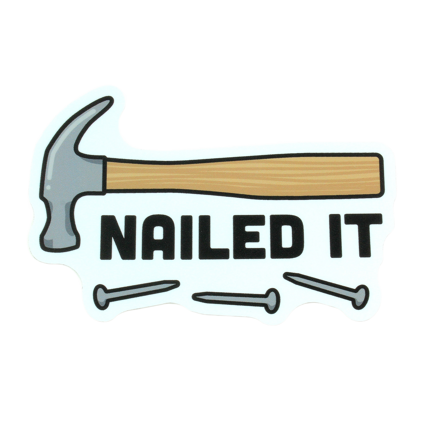 Sticker with wooden hammer illustration and nails below bold "Nailed It" text for tools and home improvement fans