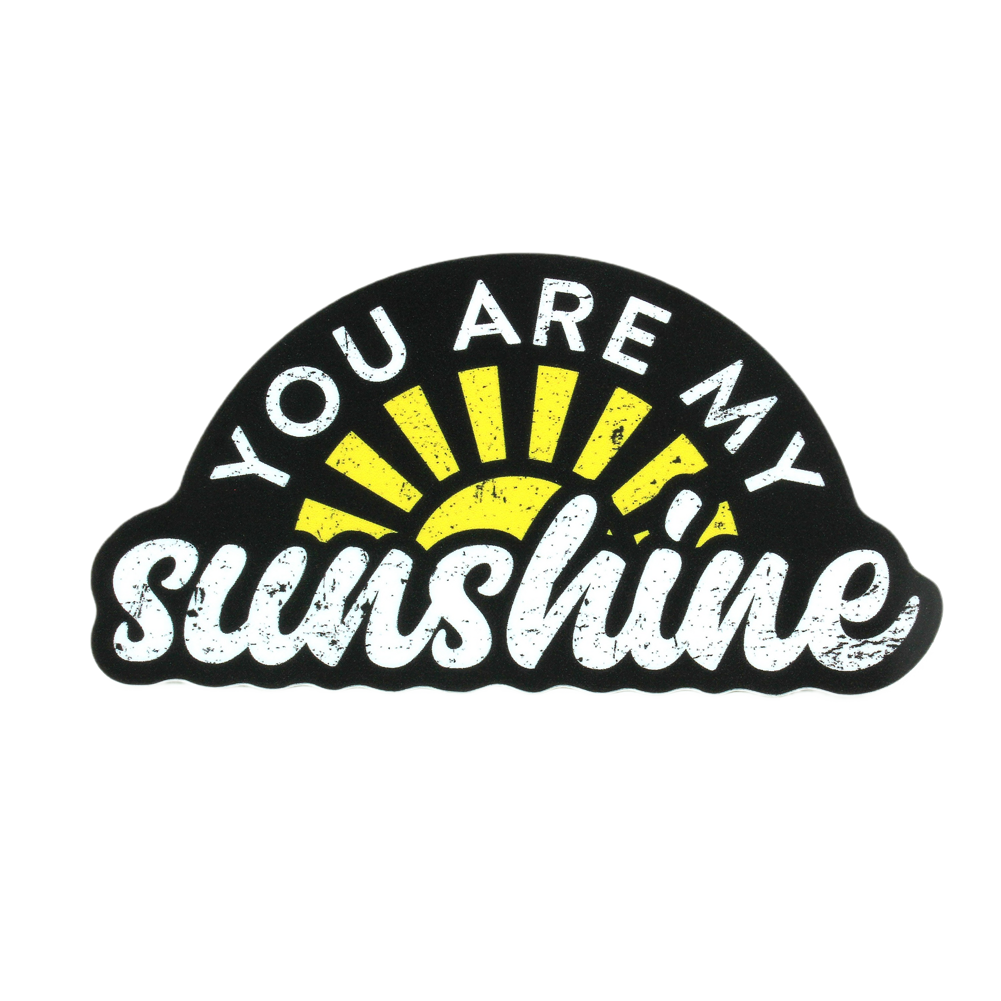 Black die-cut sticker with distressed white and yellow text displaying a cheerful sunshine design and positive message