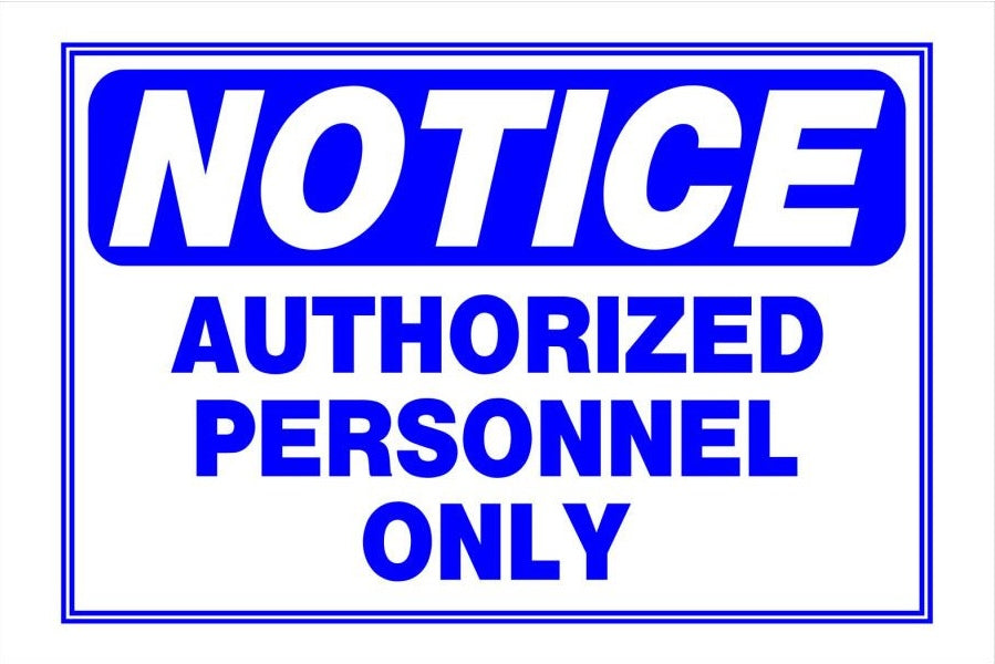 White and blue notice sign reading authorized personnel only for safety and access control in hardware and home improvement